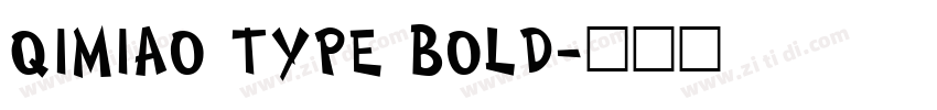 QIMIAO TYPE BOLD字体转换